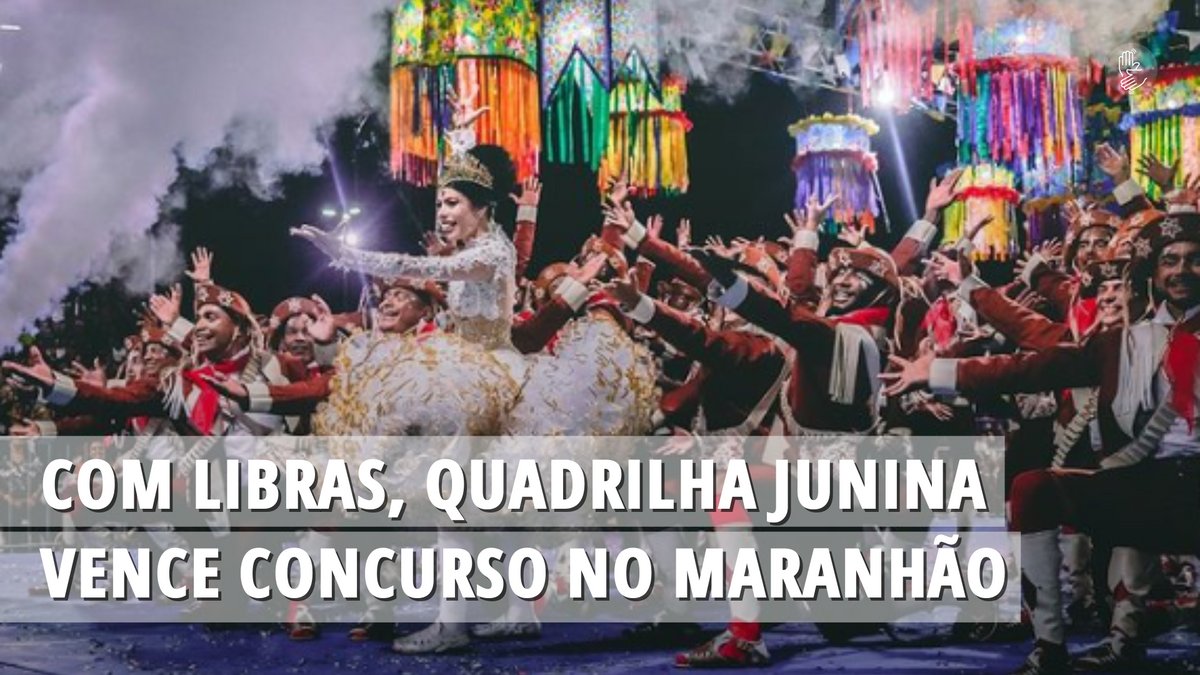 Imagem ilustrativa do post: Com Libras, quadrilha junina vence concurso no Maranhão