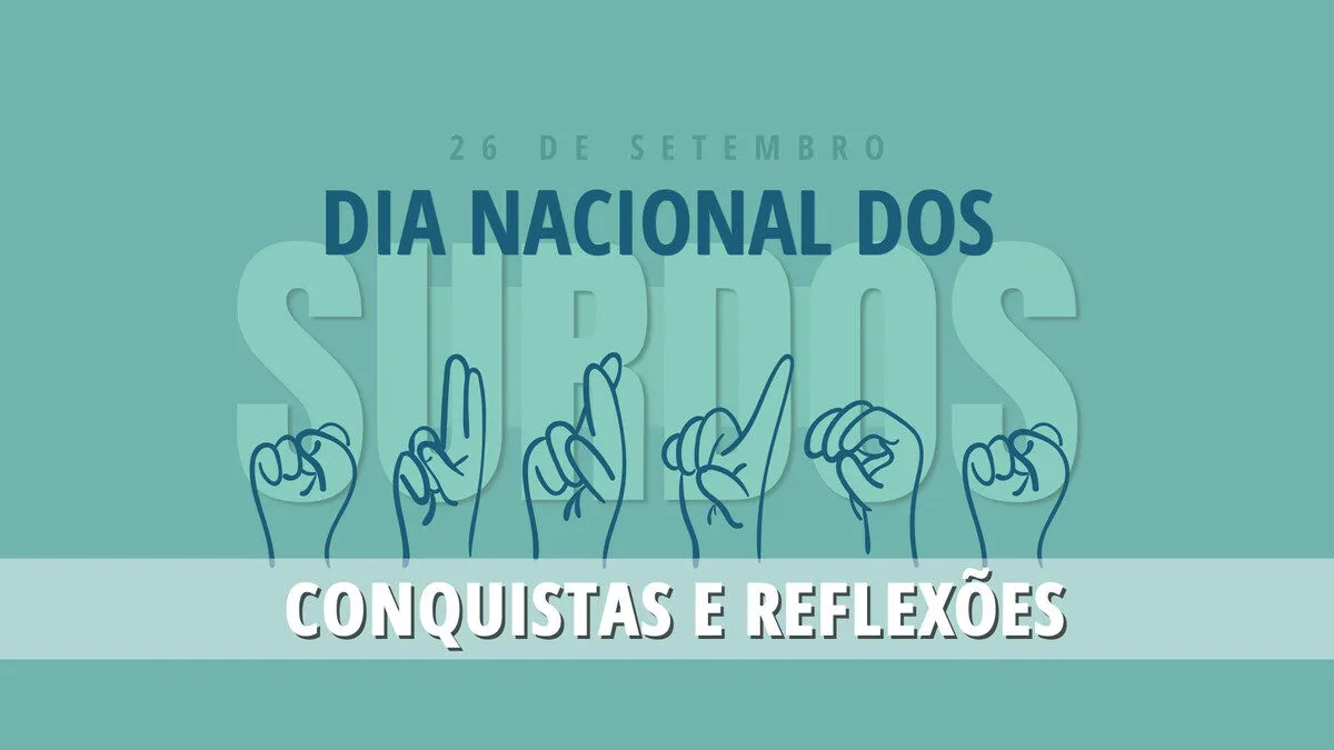 Dia Nacional dos Surdos: conquistas e reflexões