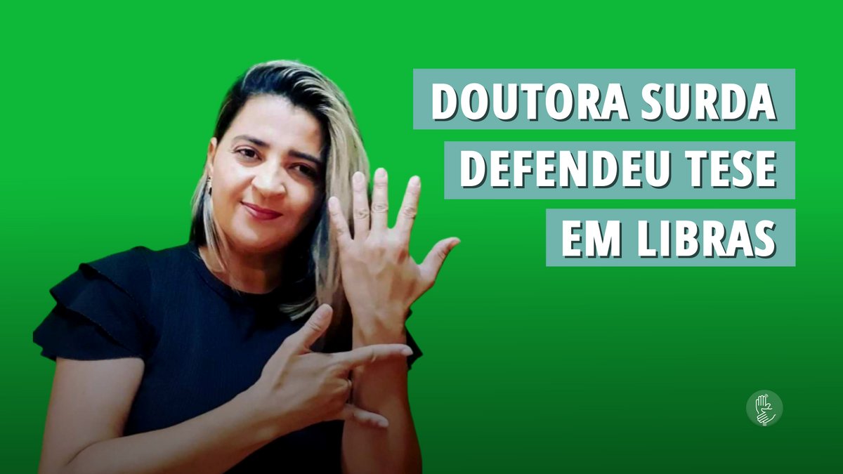 Doutora surda defendeu tese em Libras